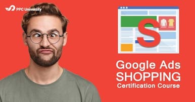 Google Shopping Ad Certification Course PPC University