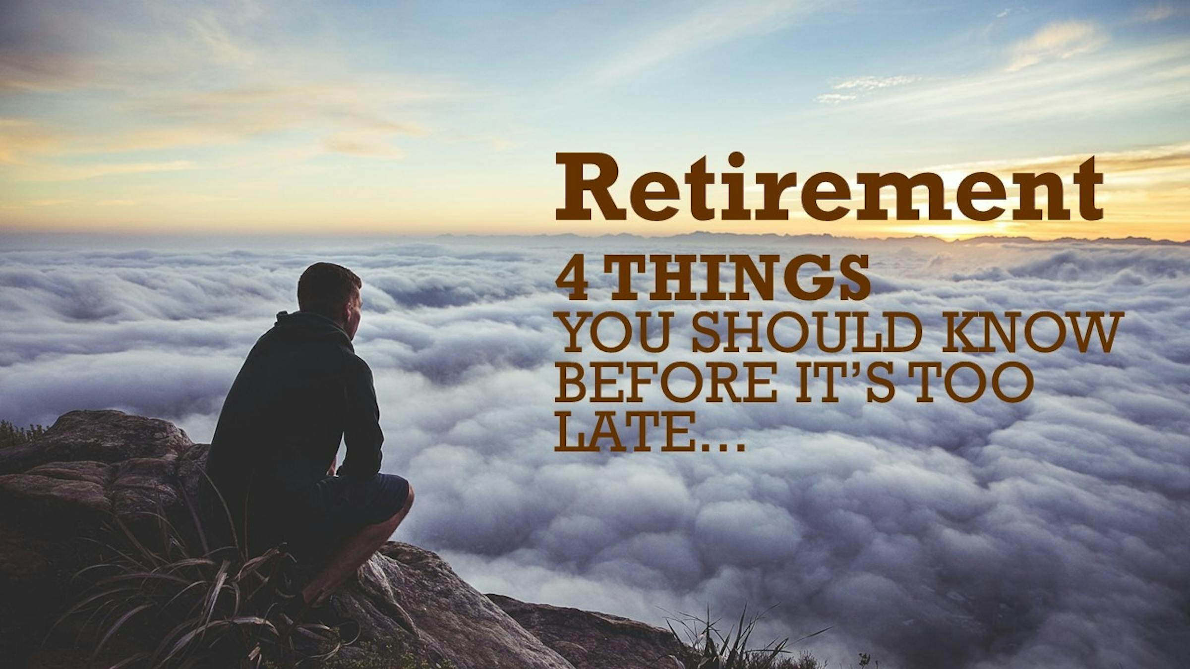 Webinar - Retirement: 4 Things You Should Know Before It's Too Late...