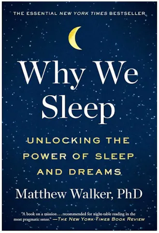 "Why We Sleep" by Matthew Walker, Ph.D.