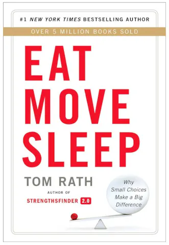 "Eat Move Sleep" by Tom Rath