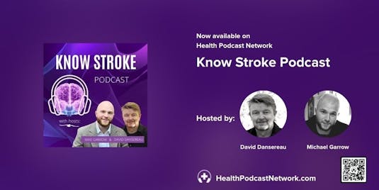 Banner announcing the know stroke podcast on the health podcast network. Co-host headshots and podcast skin shown