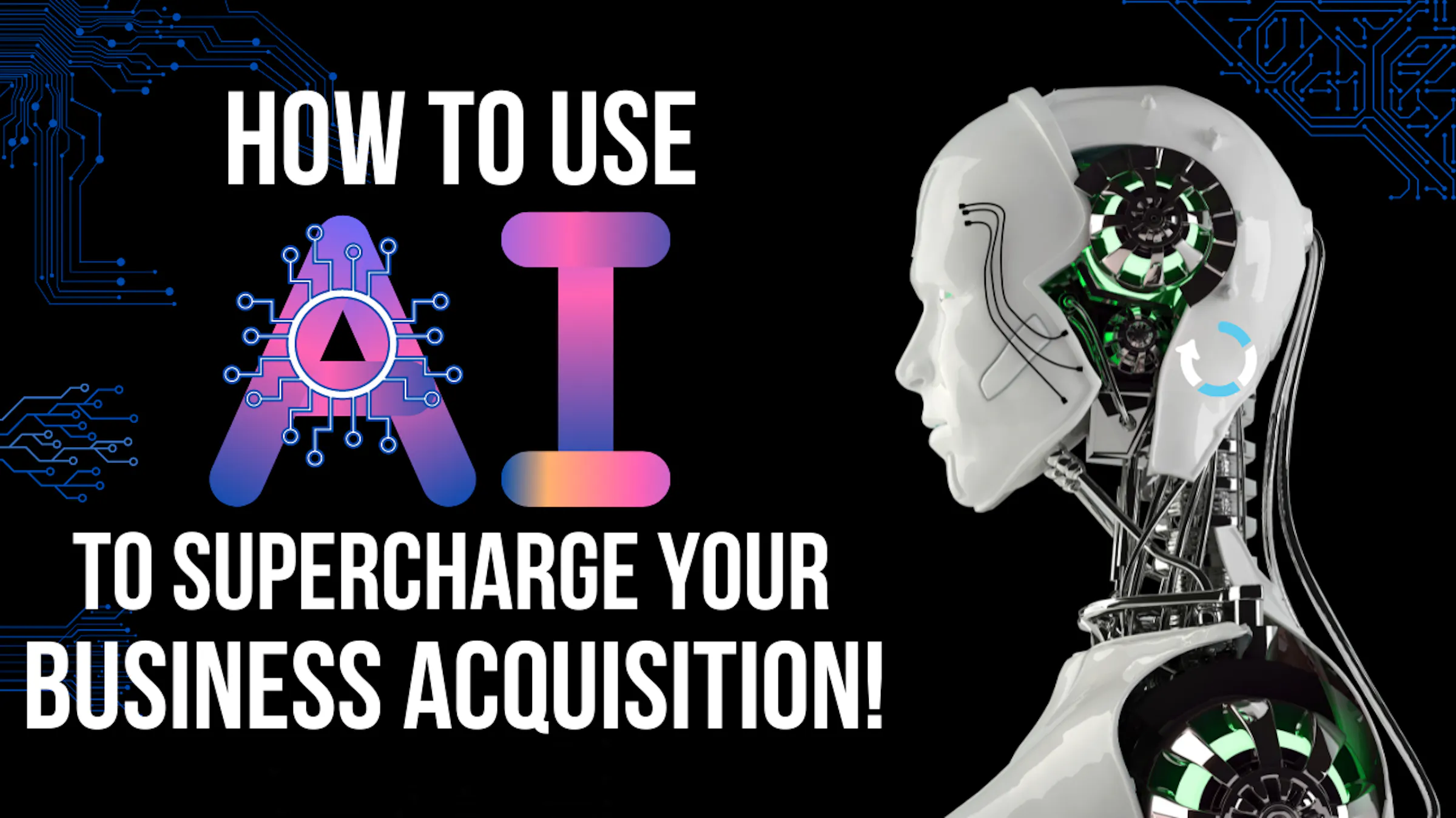 How To Use AI To Supercharge Your Business Acquisition